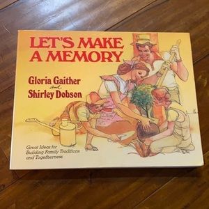 Let's Make A Memory : Ideas for Building Family‎ Traditions and Togetherness